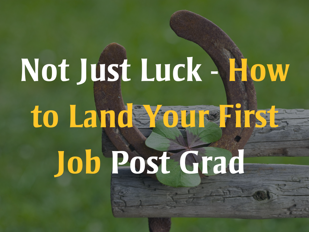 Not Just Luck How to Land Your First Job Post Grad Managed IT